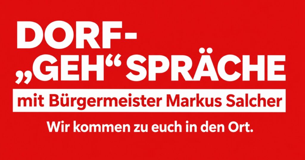 Dorf&ldquo;Geh&ldquo;Spr&auml;che mit B&uuml;rgermeister Markus Salcher